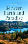 Between Earth and Paradise  An Island Life