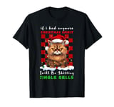 If I Had Anymore Christmas Spirit Jingle Bell Cat Christmas T-Shirt