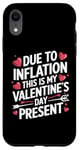 iPhone XR Due to Inflation this is my Valentines Day Present - Funny Case