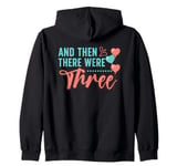 And Then There Were Three Pregnancy Announcement Zip Hoodie