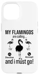 iPhone 15 My Flamingos are calling, I must go - Funny Flamingo Case