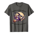 There's Room On My Broom For You Too Funny Teacher T-Shirt