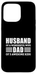 iPhone 15 Pro Max Husband Of A Wonderful Wife Dad Of 3 Awesome Kids Case