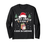 Funny Christmas Tee Most Likely To Read A Book On Christmas Long Sleeve T-Shirt