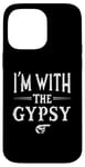 iPhone 14 Pro Max I'M WITH THE GYPSY Free Spirit Case