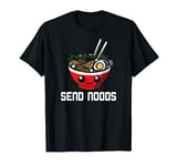 Funny Send Noods Noodle Kawaii Adult Pun Ramen T-Shirt