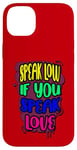 iPhone 14 Plus Speak Low Love Much Ado About Nothing Quotation Shakespeare Case