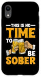 iPhone XR This Is No Time To Be Sober |||---- Case