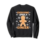 Everyone Loves A Ginger Funny Christmas Gingerbread Man Xmas Sweatshirt