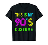 This is My 90s Costume - Fancy Dress Party Idea T-Shirt