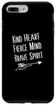 Coque pour iPhone 7 Plus/8 Plus Kind Heart Fierce Mind Brave Spirit T-shirt inspirant cool