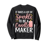 It Takes Sparkle to Be a Candle Maker Funny Candle Making Sweatshirt