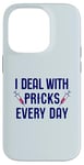 iPhone 14 Pro I DEAL WITH PRICKS EVERY DAY! Diabetes Needle Awareness Meme Case