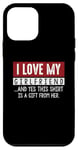 Coque pour iPhone 12 mini I Love My Girlfriend And Yes This Shirt Is A-Gift From Her