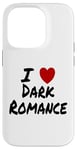 Coque pour iPhone 14 Pro I Heart (Love) Dark Romance Reading Romans Livres