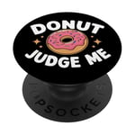 Donut Judge Me Sweets Donuts PopSockets Adhesive PopGrip