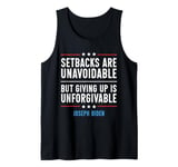 Setbacks Are Unavoidable But Giving Up Is Unforgivable Tank Top