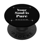 Your Soul is Pure Positive Vibes Spiritual Mindfulness PopSockets Adhesive PopGrip