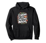 Stirring Up Some Christmas Magic - Xmas Cook Chef Pullover Hoodie