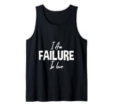 I Am Failure In Love Romance Not Dead Apparel Tank Top