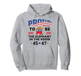 Proud to Be the Elephant in Room Trump 45 47 2024 Trump 2025 Pullover Hoodie