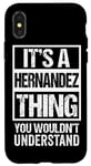 iPhone X/XS It's A Hernandez Thing You Wouldn't Understand - Family Name Case