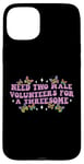 iPhone 15 Plus Need Two Male Volunteer Funny inappropriate Shirts for Women Case