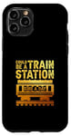 Coque pour iPhone 11 Pro Citation inspirante « Could Be A Train Station Kinda Day »