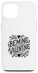 Coque pour iPhone 13 Be Mine Valentine Heart Love pour couples