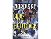 Nordiska Sagor Om Gudar Och Hjältar Berättade För Barn | Nils Hartmann | Språk: Danska