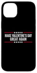 iPhone 14 Plus Make Valentines Day Great Again Case