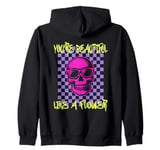 You're Beautiful Like A Flower - Lovely Saying Skull Graphic Zip Hoodie