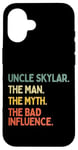 Coque pour iPhone 16 Uncle Skylar Citation humoristique The Man The Myth The Bad Influence