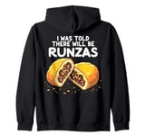 Runza Lover's Funny Food Pun I Was Told There Will Be Runzas Zip Hoodie