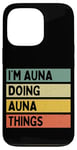 Coque pour iPhone 13 Pro Citation personnalisée humoristique I'm Auna Doing Auna Things