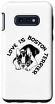 Coque pour Galaxy S10e l'amour est le chien Boston Terrier