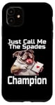 Coque pour iPhone 11 Just Call Me The Spades Champion Jeu de cartes amusant