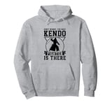 Don't worry the best Kendo fighter is there - Kendo Fighter Pullover Hoodie