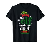 The Elf Made Me Do It Merry Christmas Elves Shenanigan T-Shirt