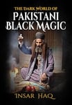 The Dark World of Pakistani Black Magic