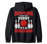 It's An Obsession - Bowler Bowling Ball Funny Bowling Zip Hoodie