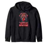 If You Don't Sin Then Jesus Died For Nothing Zip Hoodie