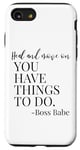 Coque pour iPhone SE (2020) / 7 / 8 Heal and Move On You Have Things to Do Quote Girl Boss Babe