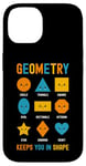 iPhone 14 Geometry Keeps You In Shape Funny School Jokes For Kids Case