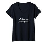 Womens Let's have some peace and quiet V-Neck T-Shirt