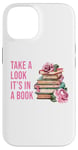 iPhone 14 Take a Look It's in a Book: Women & Girls Novel Reader Quote Case