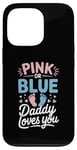 iPhone 13 Pro Pink Or Blue Daddy Loves You Gender Reveal Baby Case