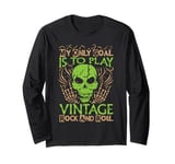 My Only Goal Is To Play Vintage Rock And Roll - Concerts Long Sleeve T-Shirt