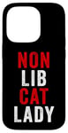 Coque pour iPhone 14 Pro Non-Lib Cat Lady – Funny Conservative Anti-Woke USA