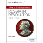 My Revision Notes: Edexcel AS/A-level History: Russia in revolution, 1894-1924 (häftad, eng)